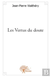 Les Vertus Du Doute