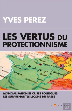 Bertrand.pt - Les Vertus Du Protectionisme - Crises Et Mondialisation, Les Surprenantes Lecons Du Passe