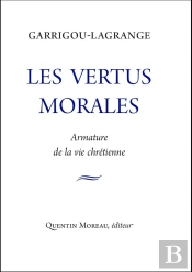 Les Vertus Morales ; Armature De La Vie Chrétienne