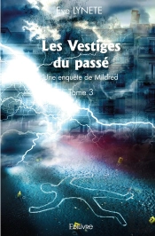 Les Vestiges Du Passé - Tome 3 : Une Enquête De Mildred