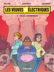 Les Veuves Électriques Tome 1 : Deuil Atomique