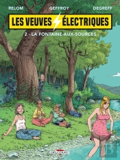 Les Veuves Électriques Tome 2 : La Fontaine-Aux-Sources