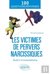 Les Victimes De Pervers Narcissiques : Guérir Le Traumatisme