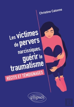 Bertrand.pt - Les Victimes De Pervers Narcissiques, Guérir Le Traumatisme : Récits Et Témoignages