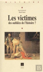 Les Victimes, Des Oubliées De L'Histoire ?