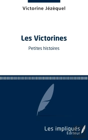 Les Victorines ; Petites Histoires