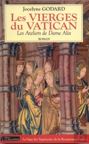 Les Vierges Du Vatican T.2 ; Les Ateliers De Dame Alix