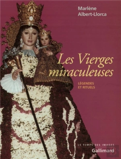 Bertrand.pt - Les Vierges Miraculeuses ; Legendes Et Rituels