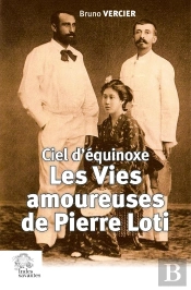 Les Vies Amoureuses De Pierre Loti : Ciel D'Équinoxe