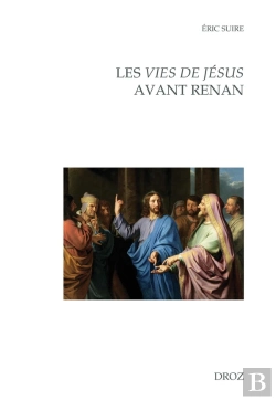 Bertrand.pt - Les Vies De Jesus Avant Renan. Editions, Reecritures, Circulations Entre La France Et L'Europe