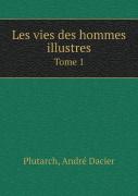 Les Vies Des Hommes Illustres Tome 1