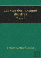 Les Vies Des Hommes Illustres Tome 1