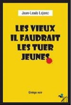 Bertrand.pt - Les Vieux, Il Faudrait Les Tuer Jeunes