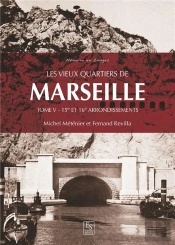 Les Vieux Quartiers De Marseille T.4 ; 15e Et 16e Arrondissements