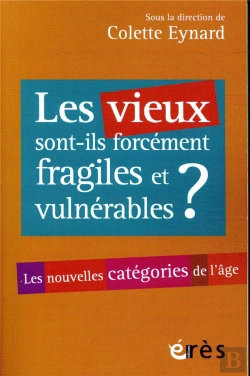 Bertrand.pt - Les Vieux Sont-Ils Forcement Fragiles Et Vulnerables ? - Les Nouvelles Categories De L'Age