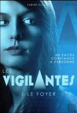 Bertrand.pt - Les Vigilantes, Tome 1 : Le Foyer