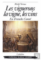 Les Vignerons, La Vigne, Les Vins...
