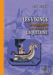 Les Vikings : De La Charente À L'Assaut De L'Aquitaine