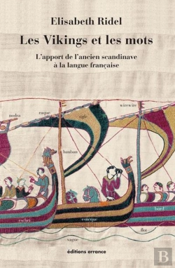Bertrand.pt - Les Vikings Et Les Mots ; L'Apport De L'Ancien Scandinave À La Langue Française