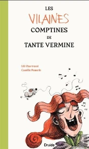 Les Vilaines Comptines De Tante Vermine