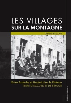 Bertrand.pt - Les Villages Sur La Montagne : Entre Ardèche Et Haute-Loire, Le Plateau, Terre D'Accueil Et De Refuge