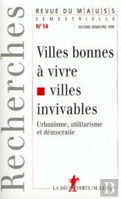 Les Villes Bonnes A Vivre, Les Villes Invivables ; Urbanisme Utilitarisme Et Democratie
