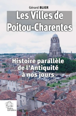 Bertrand.pt - Les Villes De Poitou-Charentes : Histoire Parallèle De L'Antiquité À Nos Jours (2e Édition)