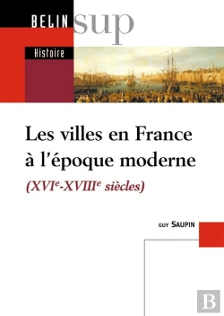 Bertrand.pt - Les Villes En France À L'Époque Moderne (Xvi-Xviii Siècles)