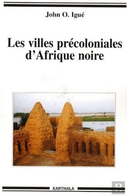 Bertrand.pt - Les Villes Précoloniales D'Afrique Noire