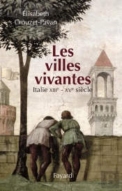 Les Villes Vivantes ; Italie Xiii-Xv Siècle