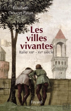 Bertrand.pt - Les Villes Vivantes ; Italie Xiii-Xv Siècle