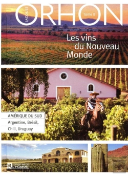 Bertrand.pt - Les Vins Du Nouveau Monde T.2 ; Amérique Du Sud : Argentine, Brésil, Chili, Uruguay