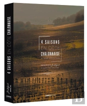 Les Vins Et Vignes De La Cote Chalonnaise - 4 Saisons En Cote Chalonnaise