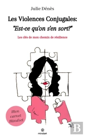 Les Violences Conjugales: Est-Ce Qu On S En Sort? - Les Cles De Mon Chemin De Resilience