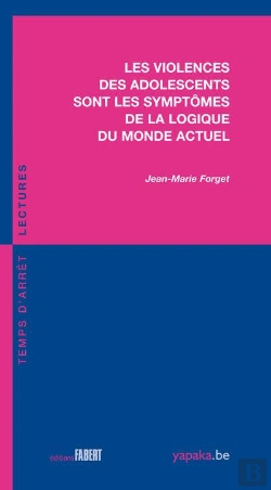 Bertrand.pt - Les Violences Des Adolescents Sont Les Symptômes De La Logique Du Monde Actuel
