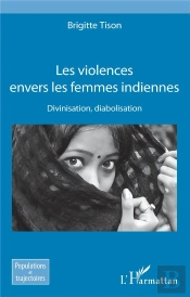 Les Violences Envers Les Femmes Indiennes ; Divinisation Diabolisation