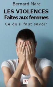 Les Violences Faites Aux Femmes : Ce Qu'Il Faut Savoir