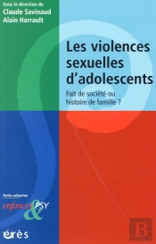 Les Violences Sexuelles D'Adolescents ; Fait De Société Ou Histoire De Famille ?