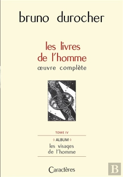 Bertrand.pt - Les Visages De L'Homme T.4 ; Album (Bruno Durocher, Les Livres De L'Homme, Oeuvre Complète)