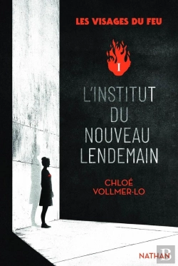 Bertrand.pt - Les Visages Du Feu Tome 1 : L'Institut Du Nouveau Lendemain