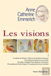 Les Visions D'Anne-Catherine Emmerich Tome 1