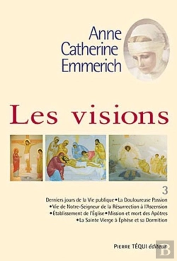Bertrand.pt - Les Visions D'Anne-Catherine Emmerich Tome 3