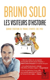 Les Visiteurs D'Histoire : Quand L'Histoire De France S'Invite Chez Moi