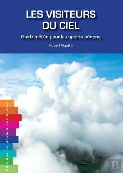 Bertrand.pt - Les Visiteurs Du Ciel - Guide Meteo Pour Les Sports Aeriens