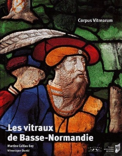 Bertrand.pt - Les Vitraux De Basse-Normandie ; Corpus Vitrearum