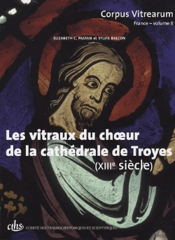 Bertrand.pt - Les Vitraux Du Choeur De La Cathedrale De Troyes  Corpus Vitrearum France