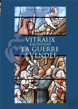 Bertrand.pt - Les Vitraux Racontent La Guerre De Vendee