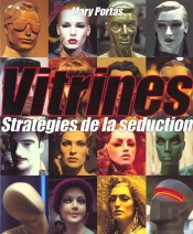 Les Vitrines ; Les Strategies De La Seduction