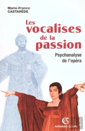 Les Vocalises De La Passion ; Psychanlyse De L'Opera
