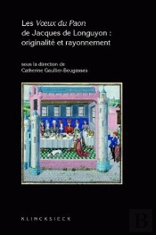 Les Voeux De Paon De Jacques De Longuyon ; Originalité Et Rayonnement